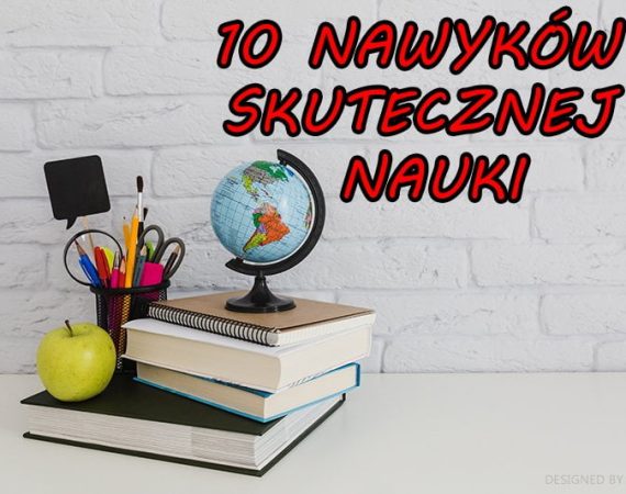 10 nawyków, które spowodują, że oceny podskoczą w górę.