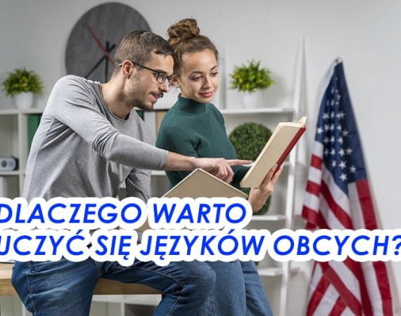 Dlaczego warto uczyć się języków obcych?