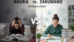 Nauka vs. zakuwanie – co działa lepiej?